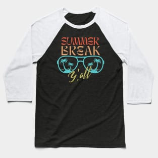 Summer Break Y'all -Vintage Sunglasses Baseball T-Shirt